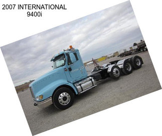 2007 INTERNATIONAL 9400i