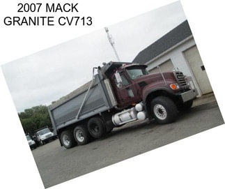 2007 MACK GRANITE CV713