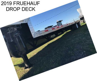 2019 FRUEHAUF DROP DECK