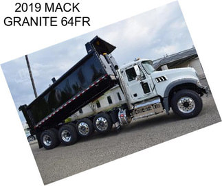 2019 MACK GRANITE 64FR