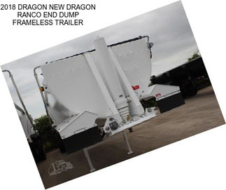 2018 DRAGON NEW DRAGON RANCO END DUMP FRAMELESS TRAILER