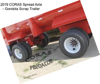 2019 CORAS Spread Axle - Gondola Scrap Trailer