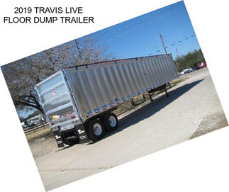 2019 TRAVIS LIVE FLOOR DUMP TRAILER