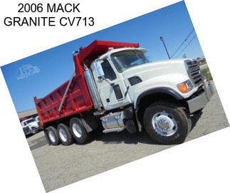 2006 MACK GRANITE CV713