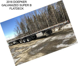 2018 DOEPKER GALVANIZED SUPER B FLATDECK