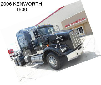 2006 KENWORTH T800