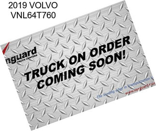 2019 VOLVO VNL64T760