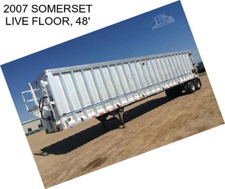 2007 SOMERSET LIVE FLOOR, 48\'