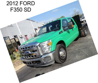 2012 FORD F350 SD