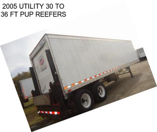 2005 UTILITY 30 TO 36 FT PUP REEFERS