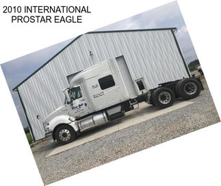 2010 INTERNATIONAL PROSTAR EAGLE