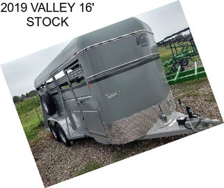 2019 VALLEY 16\' STOCK