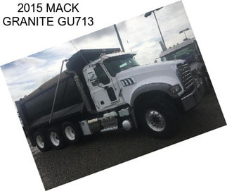 2015 MACK GRANITE GU713