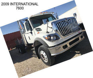 2009 INTERNATIONAL 7600