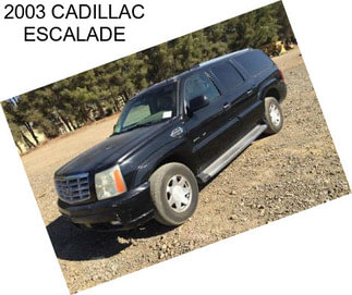 2003 CADILLAC ESCALADE