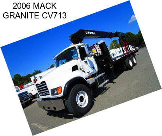 2006 MACK GRANITE CV713