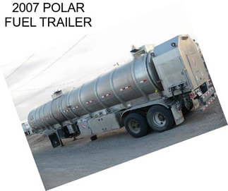 2007 POLAR FUEL TRAILER