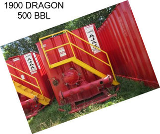 1900 DRAGON 500 BBL