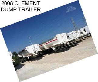 2008 CLEMENT DUMP TRAILER