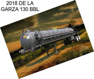 2018 DE LA GARZA 130 BBL