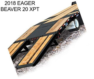 2018 EAGER BEAVER 20 XPT