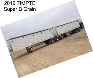 2019 TIMPTE Super B Grain