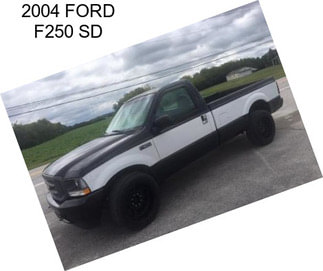 2004 FORD F250 SD