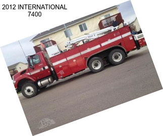 2012 INTERNATIONAL 7400