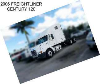 2006 FREIGHTLINER CENTURY 120