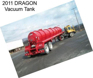 2011 DRAGON Vacuum Tank