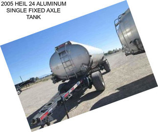 2005 HEIL 24 ALUMINUM SINGLE FIXED AXLE TANK