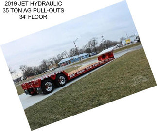 2019 JET HYDRAULIC 35 TON AG PULL-OUTS 34\' FLOOR