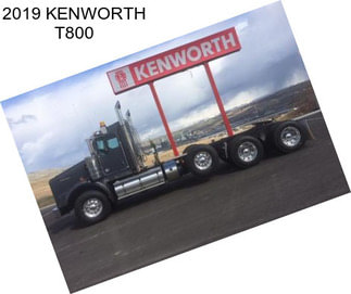 2019 KENWORTH T800