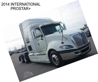 2014 INTERNATIONAL PROSTAR+