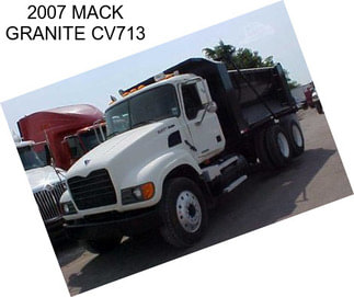 2007 MACK GRANITE CV713