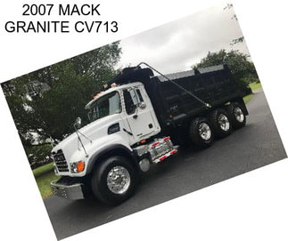 2007 MACK GRANITE CV713