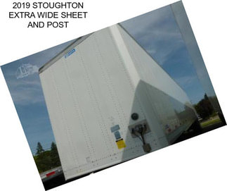 2019 STOUGHTON EXTRA WIDE SHEET AND POST