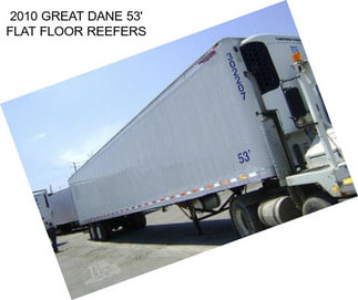 2010 GREAT DANE 53\' FLAT FLOOR REEFERS