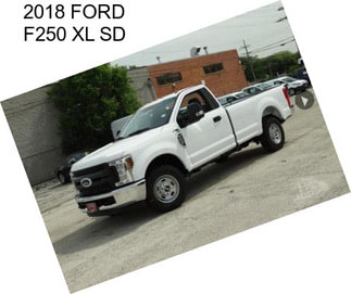 2018 FORD F250 XL SD