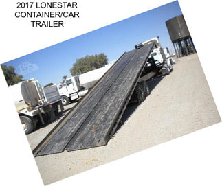 2017 LONESTAR CONTAINER/CAR TRAILER