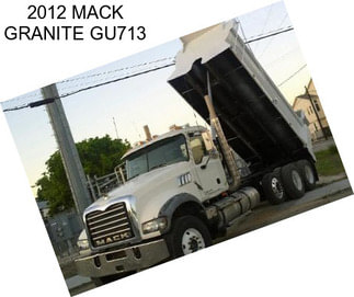 2012 MACK GRANITE GU713