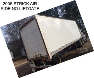 2005 STRICK AIR RIDE NO LIFTGATE