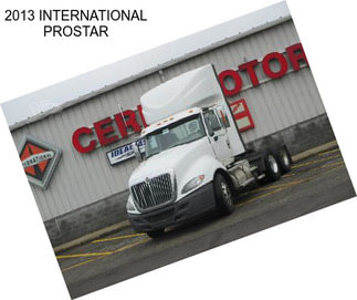 2013 INTERNATIONAL PROSTAR