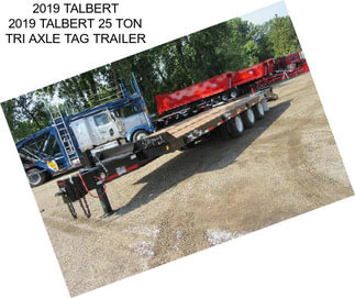 2019 TALBERT 2019 TALBERT 25 TON TRI AXLE TAG TRAILER