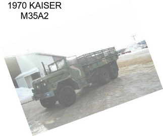 1970 KAISER M35A2
