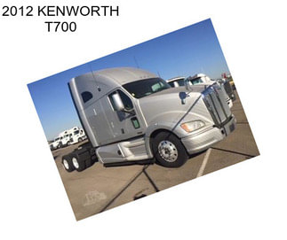 2012 KENWORTH T700