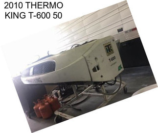 2010 THERMO KING T-600 50