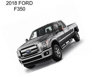 2018 FORD F350