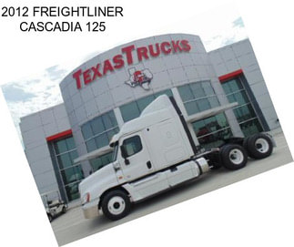 2012 FREIGHTLINER CASCADIA 125