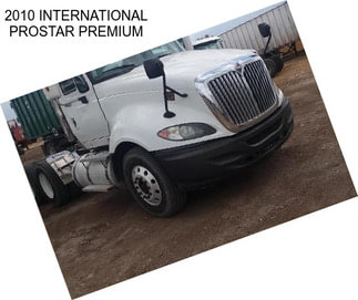 2010 INTERNATIONAL PROSTAR PREMIUM